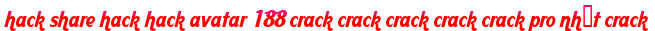 hack share hack hack avatar 188 crack crack crack crack crack pro nhất crack moi